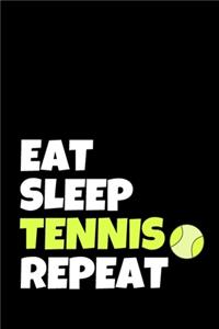Eat Sleep Tennis Repeat