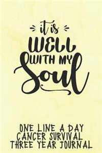 It Is Well With My Soul Cancer Survival Notebook One Line A Day Three Year Journal