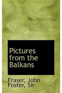 Pictures from the Balkans