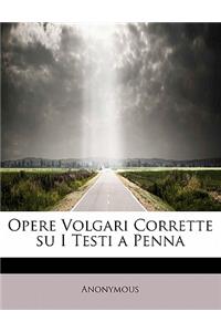 Opere Volgari Corrette Su I Testi a Penna