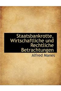 Staatsbankrotte, Wirtschaftliche Und Rechtliche Betrachtungen