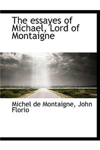 The Essayes of Michael, Lord of Montaigne