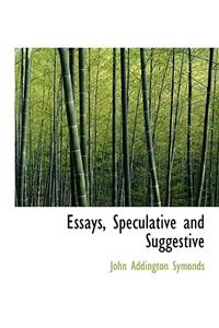 Essays, Speculative and Suggestive