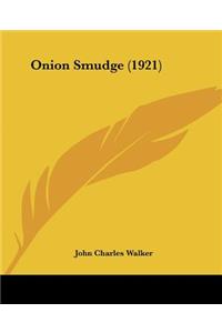 Onion Smudge (1921)