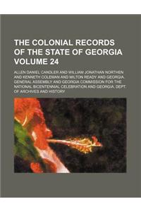 The Colonial Records of the State of Georgia Volume 24
