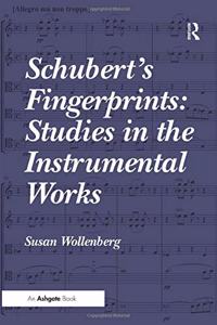 Schubert's Fingerprints: Studies in the Instrumental Works