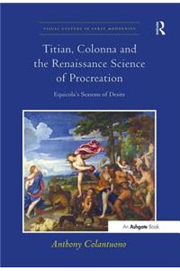 Titian, Colonna and the Renaissance Science of Procreation