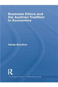 Business Ethics and the Austrian Tradition in Economics