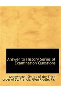 Answer to History Series of Examination Questions