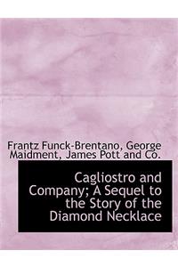 Cagliostro and Company; A Sequel to the Story of the Diamond Necklace