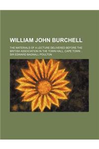 William John Burchell; The Materials of a Lecture Delivered Before the British Association in the Town Hall, Cape Town