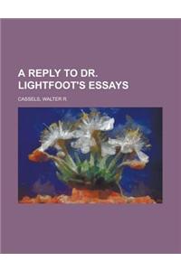 A Reply to Dr. Lightfoot's Essays