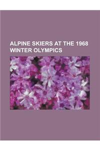 Alpine Skiers at the 1968 Winter Olympics