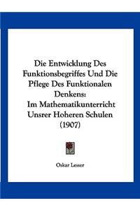 Die Entwicklung Des Funktionsbegriffes Und Die Pflege Des Funktionalen Denkens