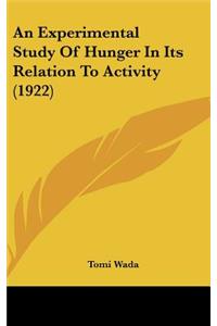 An Experimental Study of Hunger in Its Relation to Activity (1922)
