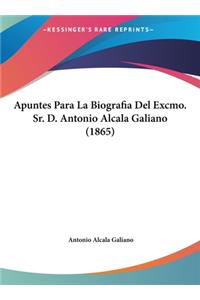 Apuntes Para La Biografia del Excmo. Sr. D. Antonio Alcala Galiano (1865)