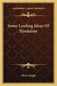 Some Leading Ideas Of Hinduism