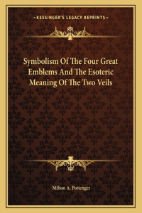 Symbolism of the Four Great Emblems and the Esoteric Meaning of the Two Veils