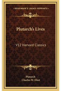 Plutarch's Lives: V12 Harvard Classics