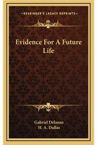 Evidence for a Future Life