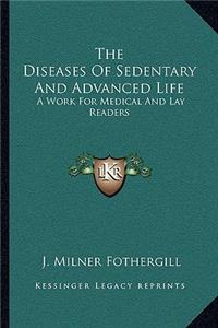 The Diseases of Sedentary and Advanced Life