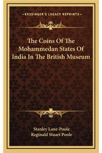 Coins Of The Mohammedan States Of India In The British Museum