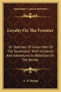 Loyalty On The Frontier