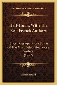 Half-Hours With The Best French Authors