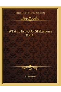 What To Expect Of Shakespeare (1911)