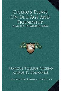 Cicero's Essays on Old Age and Friendship