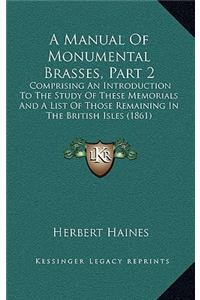 A Manual of Monumental Brasses, Part 2