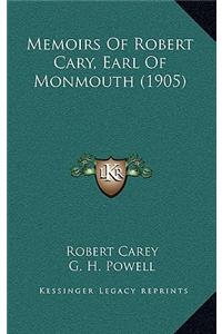 Memoirs of Robert Cary, Earl of Monmouth (1905)