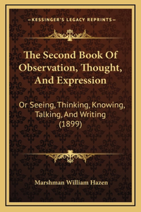 The Second Book of Observation, Thought, and Expression