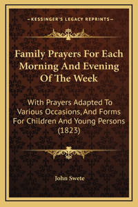 Family Prayers For Each Morning And Evening Of The Week