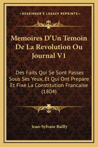 Memoires D'Un Temoin De La Revolution Ou Journal V1