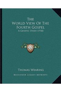 World View Of The Fourth Gospel