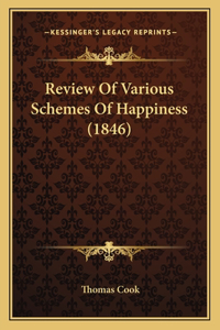 Review Of Various Schemes Of Happiness (1846)