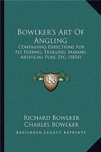 Bowlker's Art Of Angling