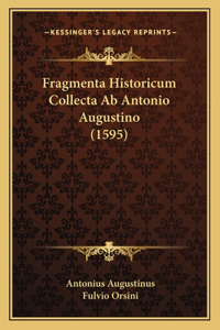 Fragmenta Historicum Collecta Ab Antonio Augustino (1595)