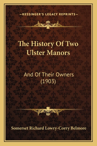 The History Of Two Ulster Manors