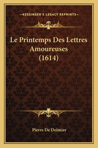Printemps Des Lettres Amoureuses (1614)