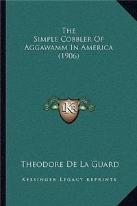The Simple Cobbler Of Aggawamm In America (1906)