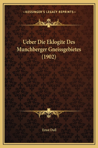 Ueber Die Eklogite Des Munchberger Gneissgebietes (1902)