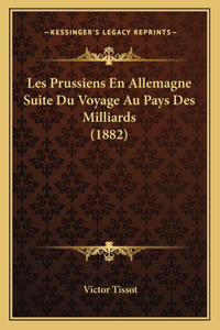 Les Prussiens En Allemagne Suite Du Voyage Au Pays Des Milliards (1882)