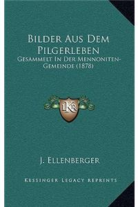 Bilder Aus Dem Pilgerleben