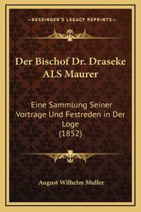 Der Bischof Dr. Draseke ALS Maurer