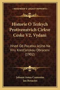 Historie O Tezkych Protivenstvich Cirkve Ceske V2, Vydani