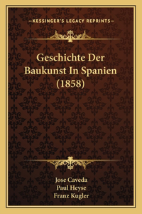 Geschichte Der Baukunst In Spanien (1858)