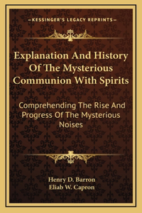 Explanation And History Of The Mysterious Communion With Spirits