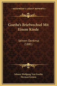 Goethe's Briefwechsel Mit Einem Kinde